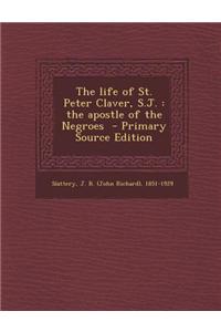 The Life of St. Peter Claver, S.J.