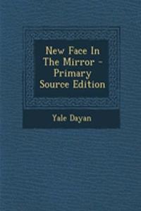 New Face in the Mirror - Primary Source Edition