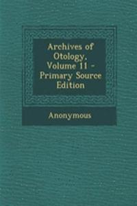 Archives of Otology, Volume 11 - Primary Source Edition