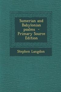 Sumerian and Babylonian Psalms