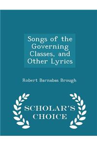 Songs of the Governing Classes, and Other Lyrics - Scholar's Choice Edition