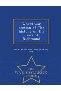 World War Section of the History of the Jews of Richmond - War College Series