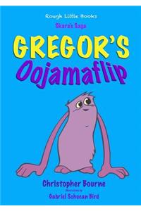 Gregor's Oojamaflip