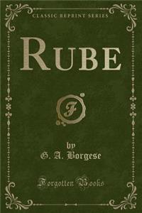 Rube (Classic Reprint)