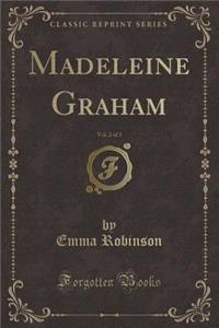 Madeleine Graham, Vol. 2 of 3 (Classic Reprint)