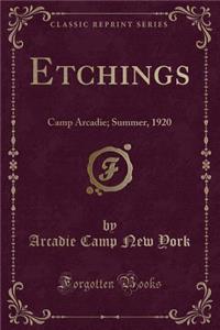 Etchings: Camp Arcadie; Summer, 1920 (Classic Reprint)