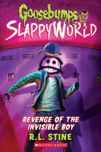 Revenge of the Invisible Boy (Goosebumps Slappyworld #9)