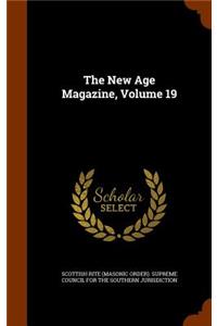 The New Age Magazine, Volume 19