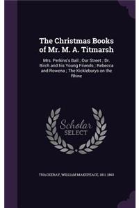 The Christmas Books of Mr. M. A. Titmarsh