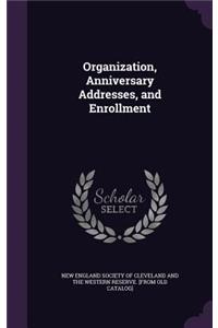 Organization, Anniversary Addresses, and Enrollment