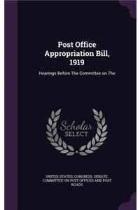 Post Office Appropriation Bill, 1919