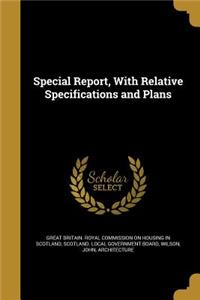 Special Report, With Relative Specifications and Plans