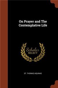 On Prayer and The Contemplative Life