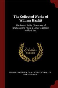 The Collected Works of William Hazlitt