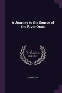 A Journey to the Source of the River Oxus