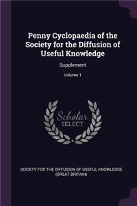 Penny Cyclopaedia of the Society for the Diffusion of Useful Knowledge: Supplement; Volume 1