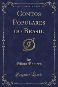 Contos Populares Do Brasil (Classic Reprint)
