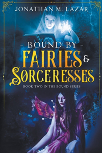 Bound by Fairies & Sorceresses