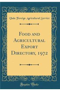 Food and Agricultural Export Directory, 1972 (Classic Reprint)