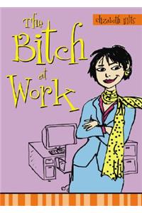 Bitch at Work