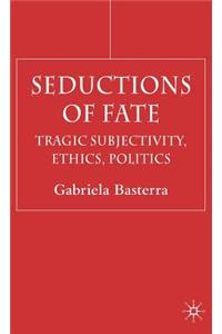 Seductions of Fate