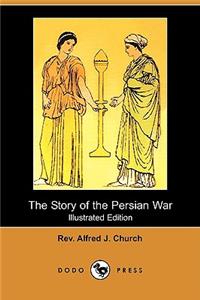 Story of the Persian War (Illustrated Edition) (Dodo Press)