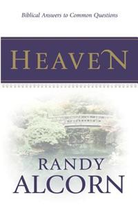 Heaven: Biblical Answers to Common Questions
