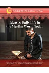 Ideas & Daily Life in the Muslim World Today