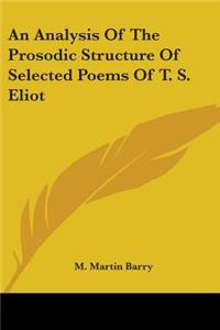 Analysis Of The Prosodic Structure Of Selected Poems Of T. S. Eliot