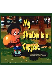My Shadow is a Copycat