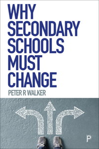 Why Secondary Schools Must Change