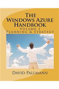 Windows Azure Handbook, Volume 1: Planning & Strategy: Windows Azure for Business and Technical Decision Makers