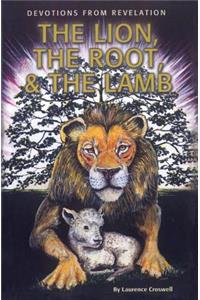 The Lion, The Root & The Lamb: Devotions From Revelation