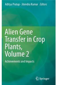 Alien Gene Transfer in Crop Plants, Volume 2