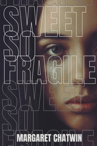 Sweet so Fragile