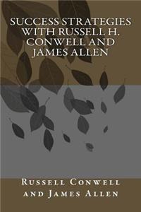 Success Strategies with Russell H. Conwell and James Allen
