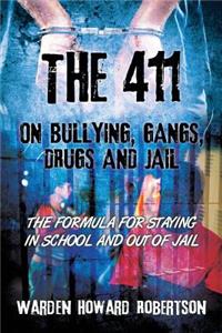 411 on Bullying, Gangs, Drugs and Jail