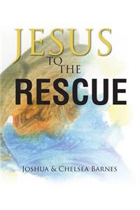 Jesus to the Rescue