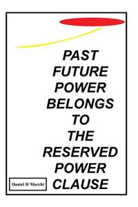 Past Future Power Belongs to the Reserved Power Clause