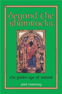 Beyond the Shamrocks: The Golden Age of Ireland