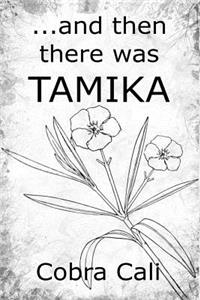 ...and then there was TAMIKA