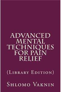 Advanced Mental Techniques for Pain Relief