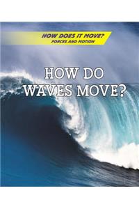 How Do Waves Move?