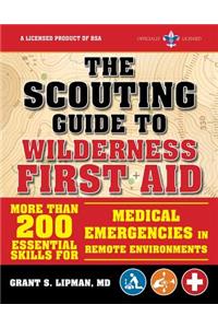 Scouting Guide to Wilderness First Aid: An Officially-Licensed Book of the Boy Scouts of America