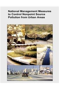 National Management Measures to Control Nonpoint Source Pollution from Urban Areas