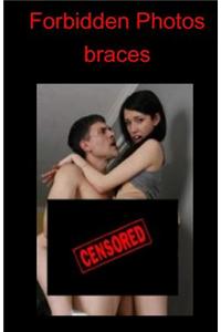 Forbidden Photos - Braces