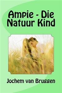 Ampie - Die Natuur Kind
