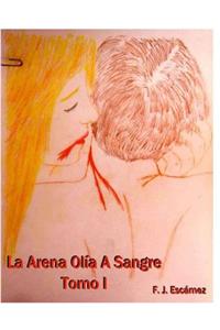 Arena Olia A Sangre Tomo I