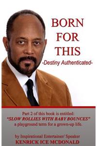 Born for this - Destiny Authenticated