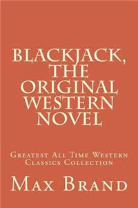 Blackjack, The Original Western Novel